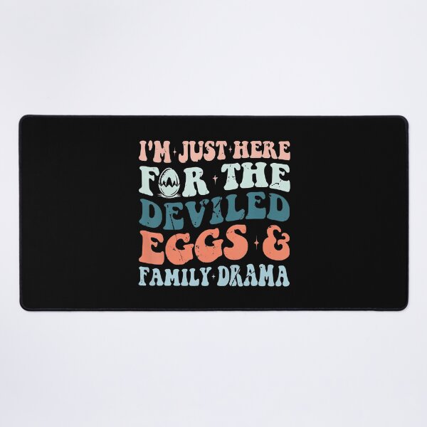 Item preview, I'M Just Here For The Deviled Eggs Family Drama Funny designed and sold by TeresaLaurie.