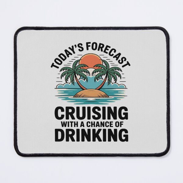 Item preview, Today's Forecast Cruising with a Chance of Drinking Cruise designed and sold by BubblePancake.