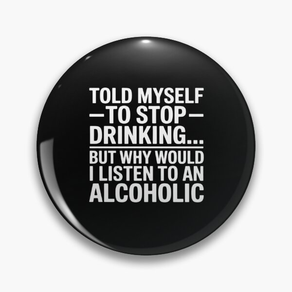Item preview, Told Myself to Stop Drinking Alcohol Beer Adult Joke designed and sold by BubblePancake.