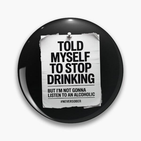 Item preview, Told Myself to Stop Drinking But I'm Not Gonna designed and sold by BubblePancake.