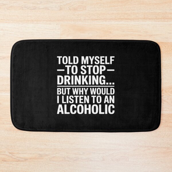 Item preview, Told Myself to Stop Drinking Alcohol Beer Adult Joke designed and sold by BubblePancake.