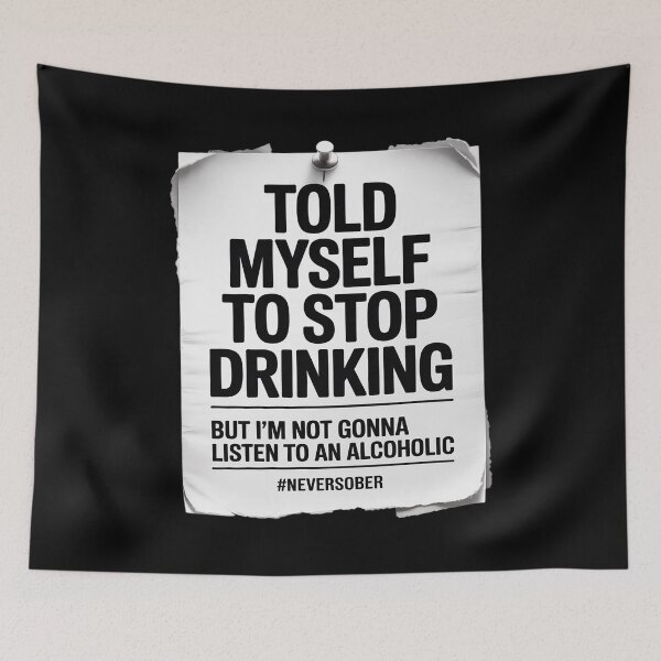 Item preview, Told Myself to Stop Drinking But I'm Not Gonna designed and sold by BubblePancake.