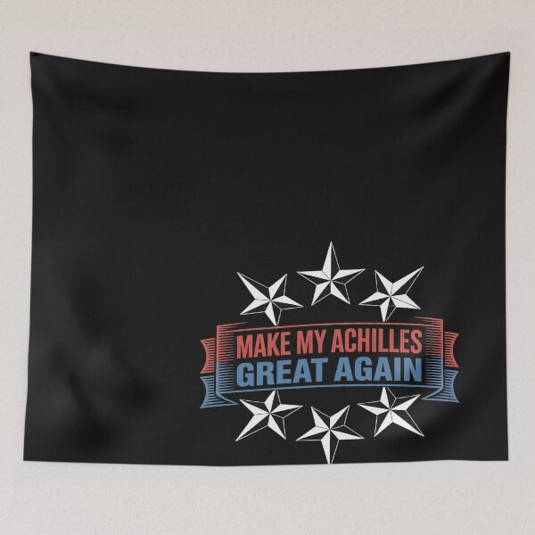 Item preview, Make My Achilles Great Again designed and sold by Bstilablhot.
