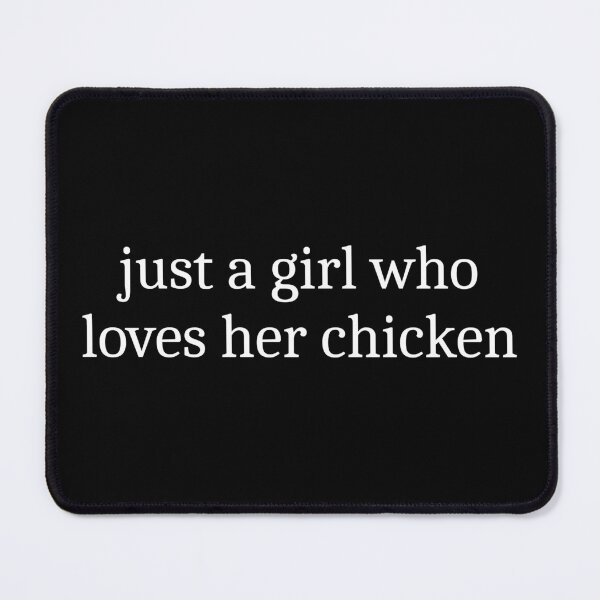 Item preview, Just a girl who loves her chicken designed and sold by Sleepy Cat Design.