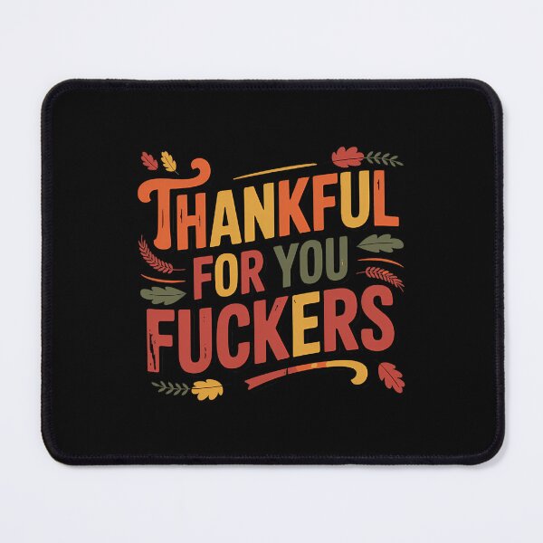 Item preview, Fall for Funny Thanksgiving Fuckers Thankful You 90s Humor designed and sold by JasonesNance.