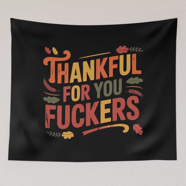 Item preview, Fall for Funny Thanksgiving Fuckers Thankful You 90s Humor designed and sold by JasonesNance.