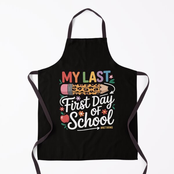 Item preview, My Last First Day of School Retiring Teacher Retirement designed and sold by ForestMmost.
