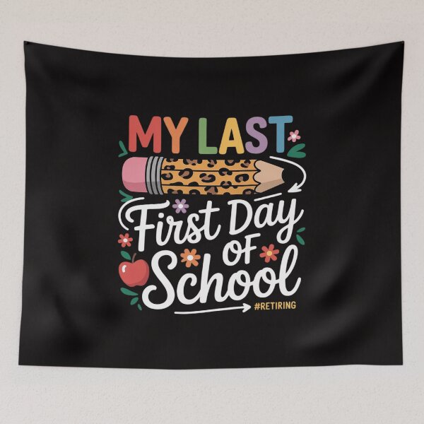 Item preview, My Last First Day of School Retiring Teacher Retirement designed and sold by ForestMmost.