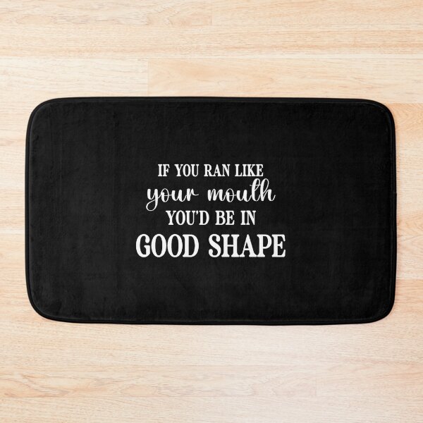 Item preview, If You Ran Like Your Mouth You'D Be Good Funny Sarcasm Humor designed and sold by BeulahJoseph.