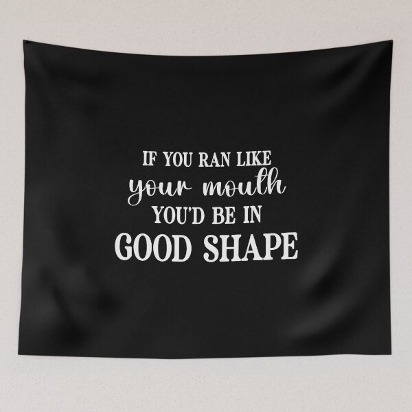 Item preview, If You Ran Like Your Mouth You'D Be Good Funny Sarcasm Humor designed and sold by BeulahJoseph.