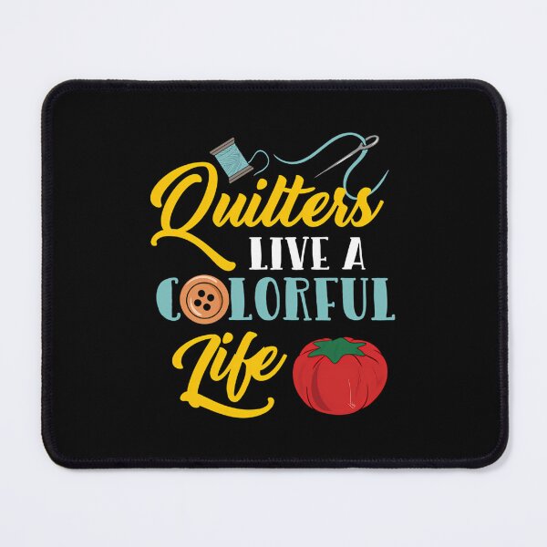Item preview, Quilters Live A Colorful Life For Quilting Lover designed and sold by MarianMartha.