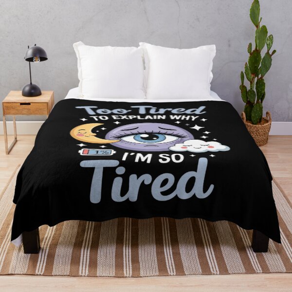 Item preview, Too Tired to Explain designed and sold by SnackPAC.