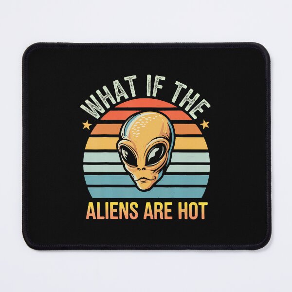 Item preview, What If The Aliens Are Hot designed and sold by MarianMartha.