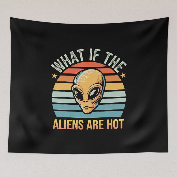Item preview, What If The Aliens Are Hot designed and sold by MarianMartha.