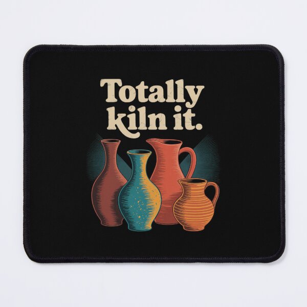 Item preview, Totally Kiln It Pottery Humor Ceramic Artist designed and sold by SnackPAC.