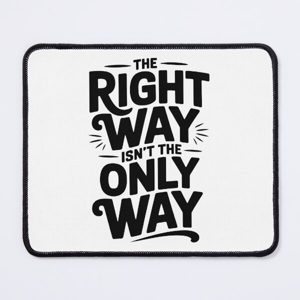 Item preview, Fourth Wing Quote, The Right Way Is not The Only Way designed and sold by graphic-genie.