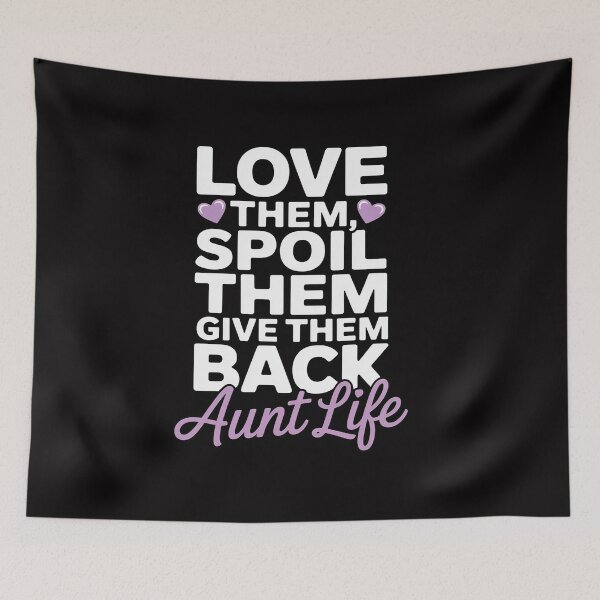 Item preview, Love Them Spoil Them Give Them Back Aunt Life Auntie designed and sold by CareTopping.
