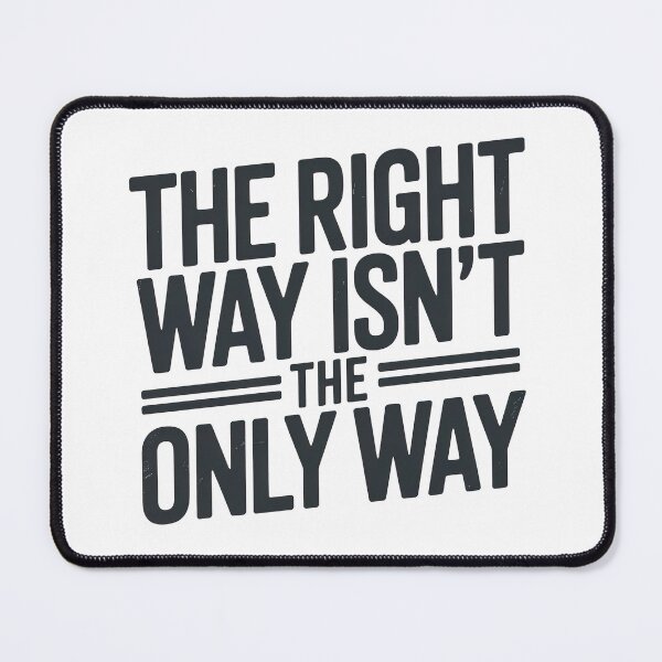 Item preview, Fourth Wing Quote, The Right Way Is not The Only Way designed and sold by graphic-genie.
