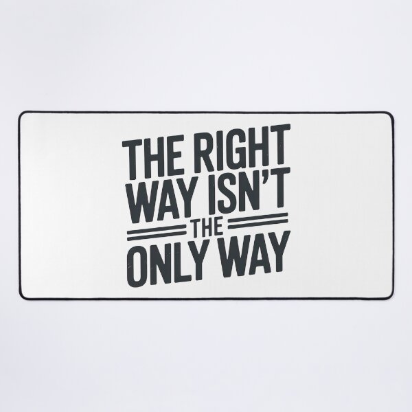 Item preview, Fourth Wing Quote, The Right Way Is not The Only Way designed and sold by graphic-genie.