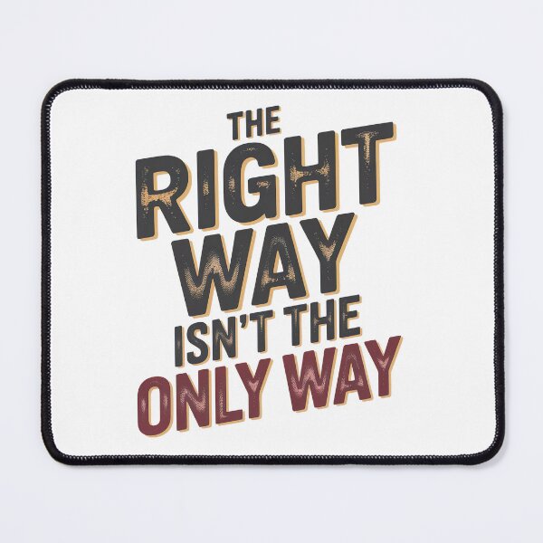 Item preview, Fourth Wing Quote, The Right Way Is not The Only Way designed and sold by graphic-genie.