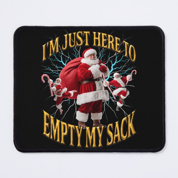 Item preview, I'M Just Here To Empty My Sack Santa Rude Innuendo designed and sold by DanielSirk7.