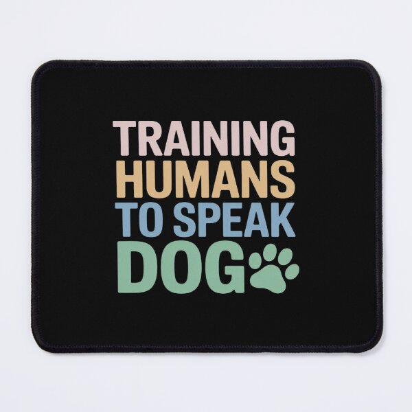 Item preview, Training Humans To Speak Dog designed and sold by LittleDame.