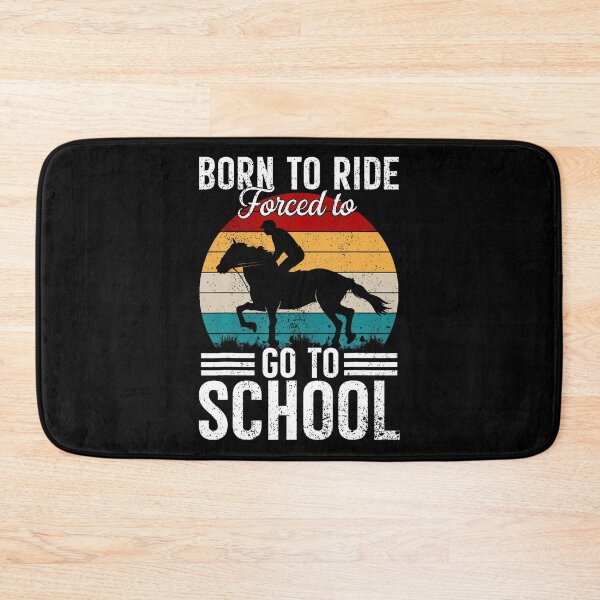 Item preview, Born Ride Horse Forced To Go To School Funny Equestrians designed and sold by JaneJanie.