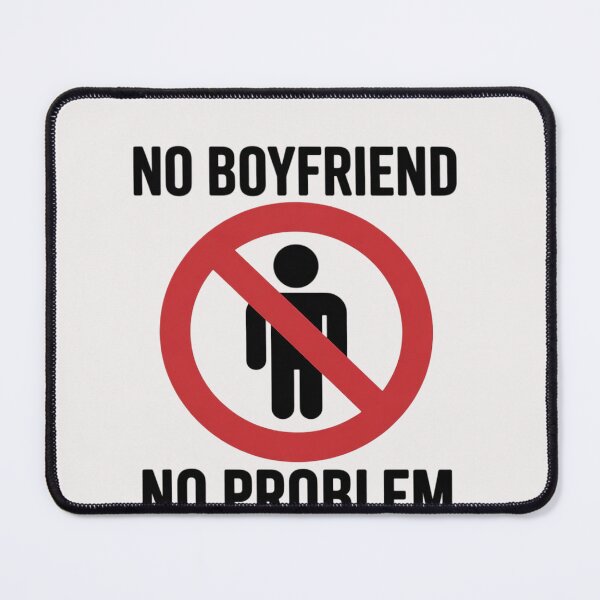 Item preview, Womens No Boyfriend No Problem Humour Couple designed and sold by OlafLica.