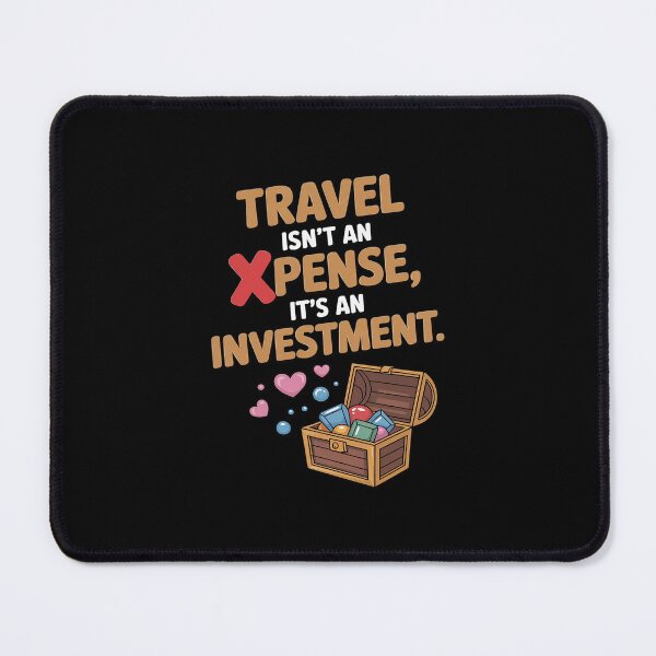 Item preview, Travel Isn’t an Expense It’s an Investment Quote designed and sold by GasVille.