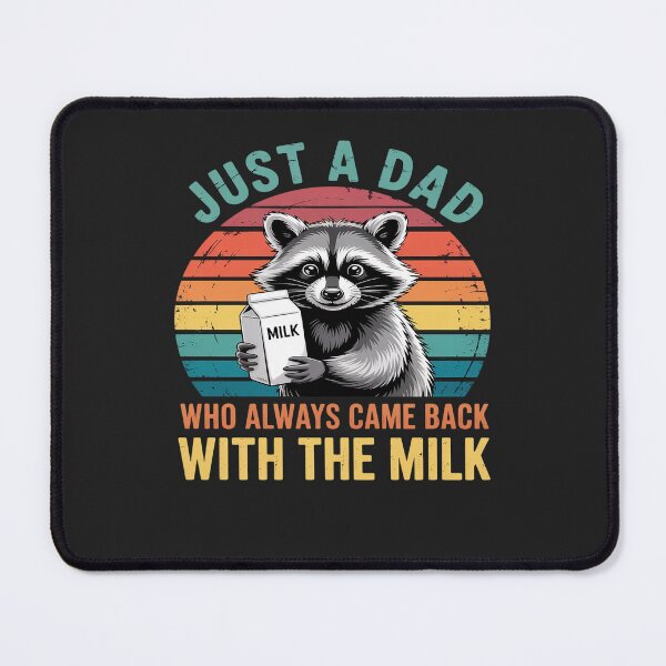 Item preview, Racoon Just A Dad Who Always Came Back With The Milk designed and sold by GaryPacheco6.