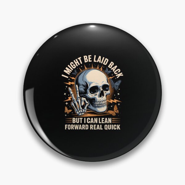 Item preview, I Might Be Laid Back But I Can Lean Forward Real Quick Skull designed and sold by EdithKelly1.