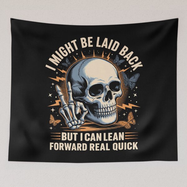 Item preview, I Might Be Laid Back But I Can Lean Forward Real Quick Skull designed and sold by EdithKelly1.