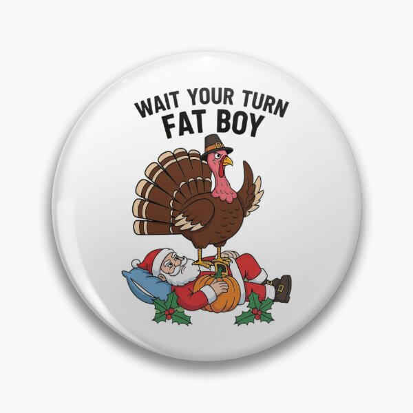 Item preview, Your Meme Fatboy Wait Turkey Thanksgiving Funny Classic Turn designed and sold by Rocklaretbean.