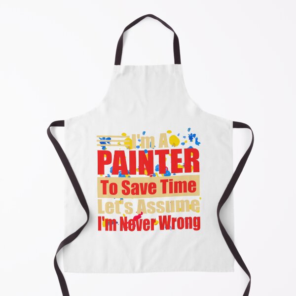 Item preview, Funny Painter Quote – "I'm a Painter, To Save Time Let's Assume I'm Never Wrong" – Artist Gift Idea designed and sold by karibov.