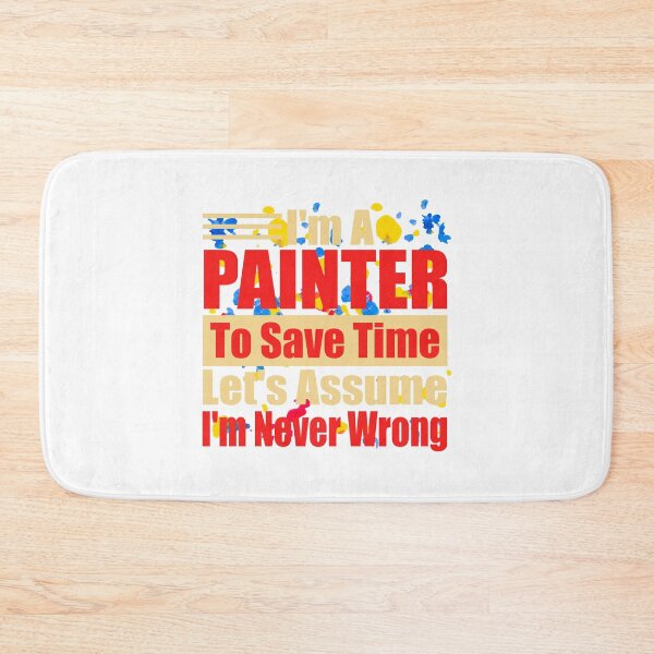 Item preview, Funny Painter Quote – "I'm a Painter, To Save Time Let's Assume I'm Never Wrong" – Artist Gift Idea designed and sold by karibov.