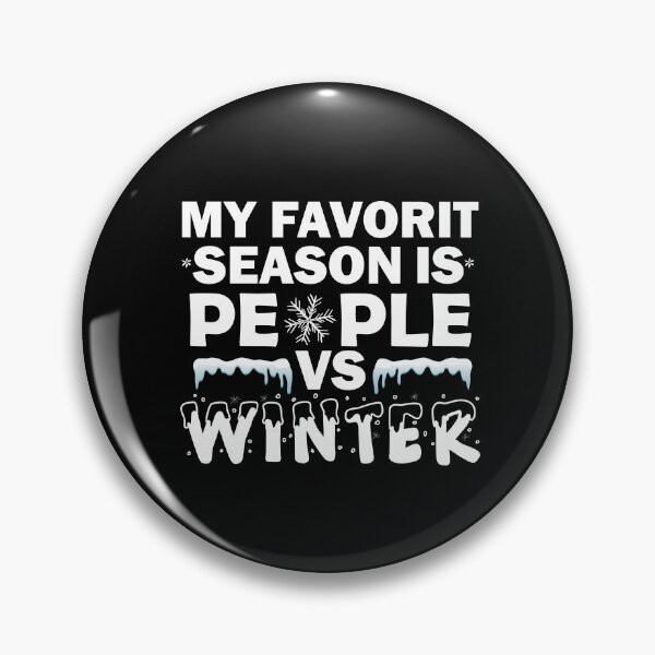 Item preview, My favorite season is people vs winter, funny saying, winter humor designed and sold by thepeaceful90.