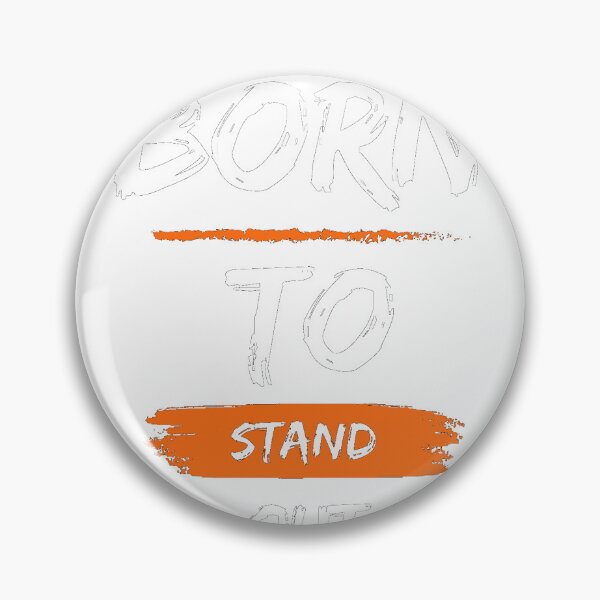 Item preview, Born To Stand Out designed and sold by NjunicArtistry.