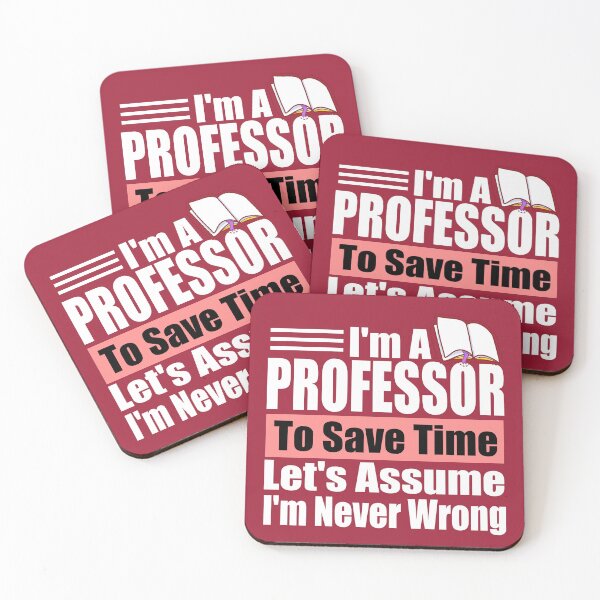 Item preview, Funny Professor Quote – “I’m a Professor, Let’s Assume I’m Never Wrong” – Teacher Gift Idea designed and sold by karibov.