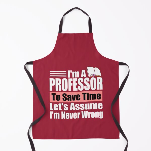 Item preview, Funny Professor Quote – “I’m a Professor, Let’s Assume I’m Never Wrong” – Teacher Gift Idea designed and sold by karibov.