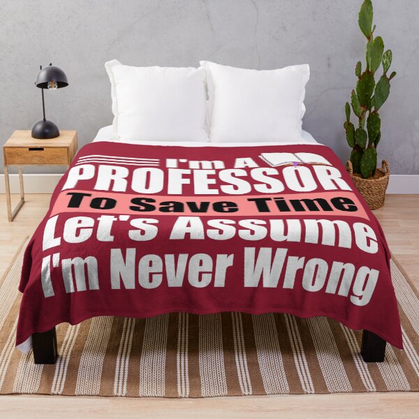 Item preview, Funny Professor Quote – “I’m a Professor, Let’s Assume I’m Never Wrong” – Teacher Gift Idea designed and sold by karibov.