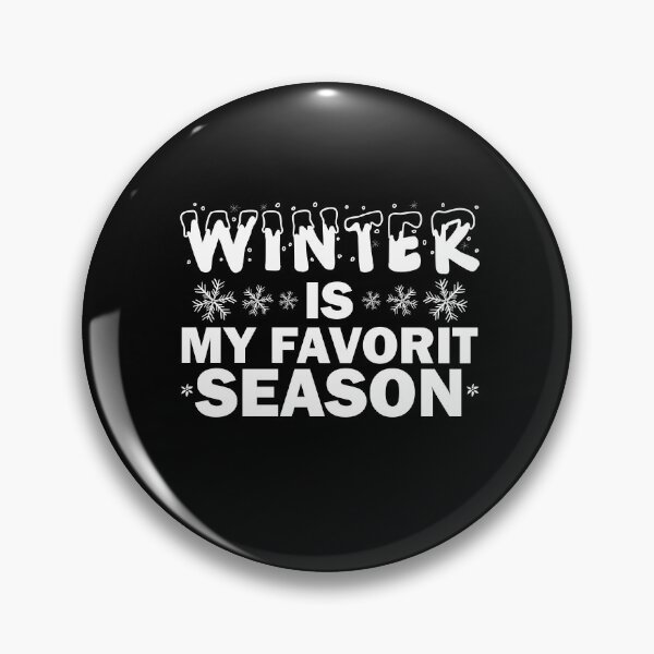 Item preview, winter is my favorite season, funny saying, winter humor designed and sold by thepeaceful90.