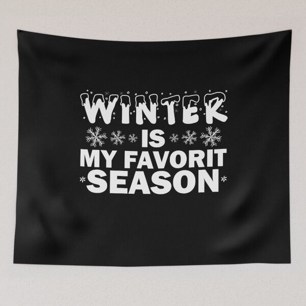 Item preview, winter is my favorite season, funny saying, winter humor designed and sold by thepeaceful90.