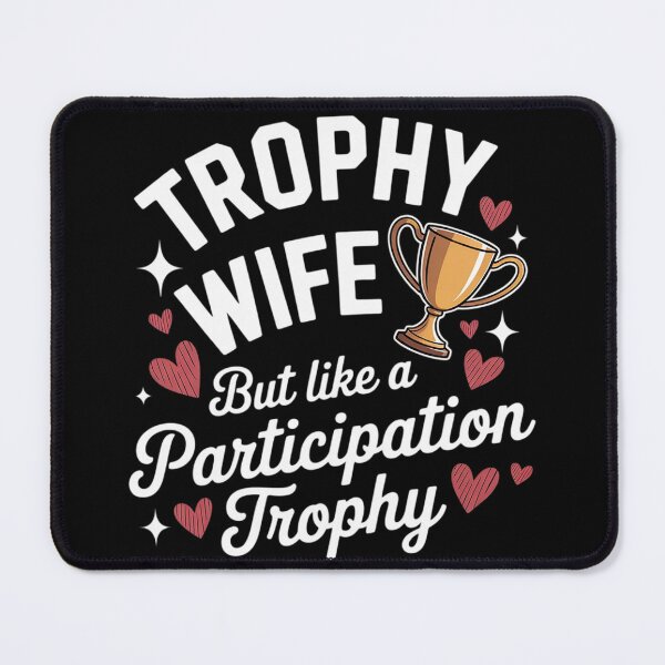 Item preview, Trophy Wife But Like a Participation Trophy Funny Ladies designed and sold by DetroitMug.