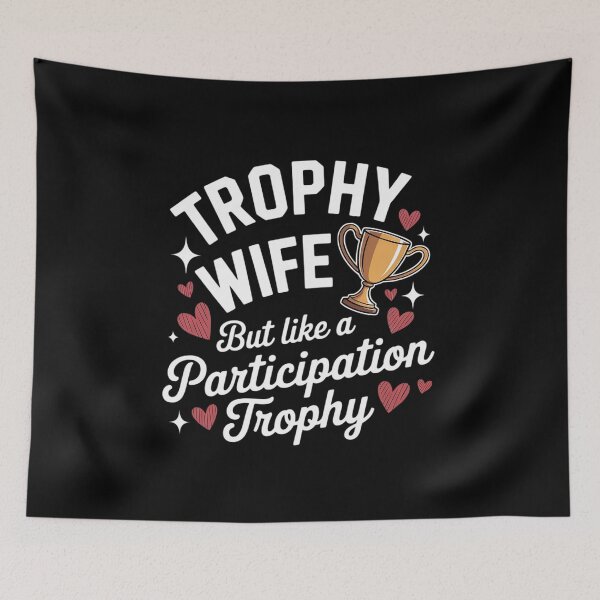 Item preview, Trophy Wife But Like a Participation Trophy Funny Ladies designed and sold by DetroitMug.