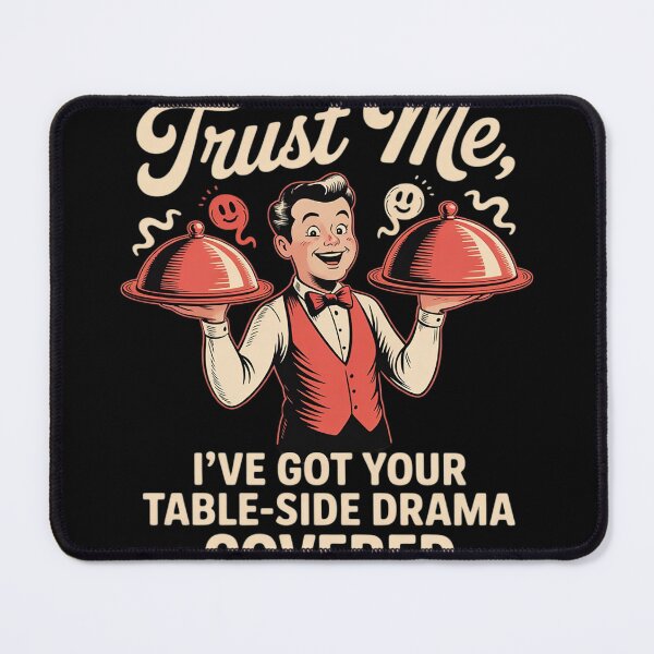 Item preview, Trust Me Table-Side Drama Waiter designed and sold by DetroitMug.