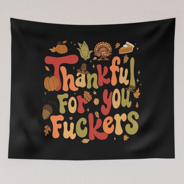Item preview, Humor Fall Thanksgiving Funny for Fuckers You Thankful 90s designed and sold by JasonesNance.