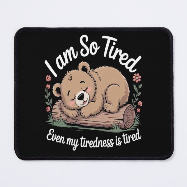 Item preview, I Am So Tired Even My Tiredness Is Tired Sarcasm designed and sold by LacostCarl.
