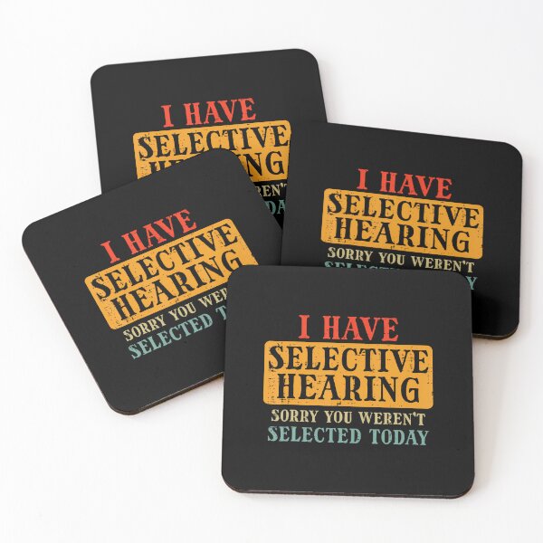 Item preview, I Have Selective Hearing Sorry You Weren'T Selected Today designed and sold by MaudeGloria.