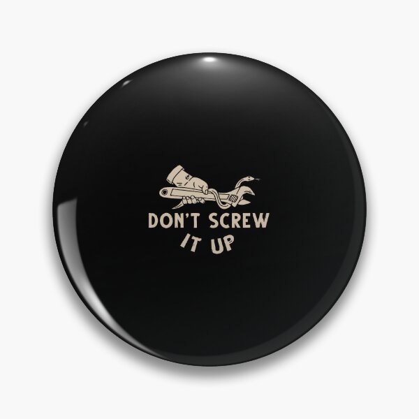 Item preview, Don'T Screw It Up Funny Design designed and sold by JuanitaJulia.