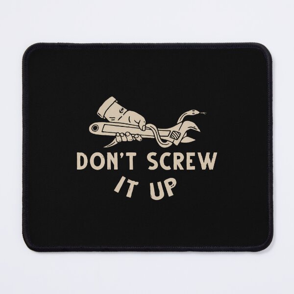 Item preview, Don'T Screw It Up Funny Design designed and sold by JuanitaJulia.